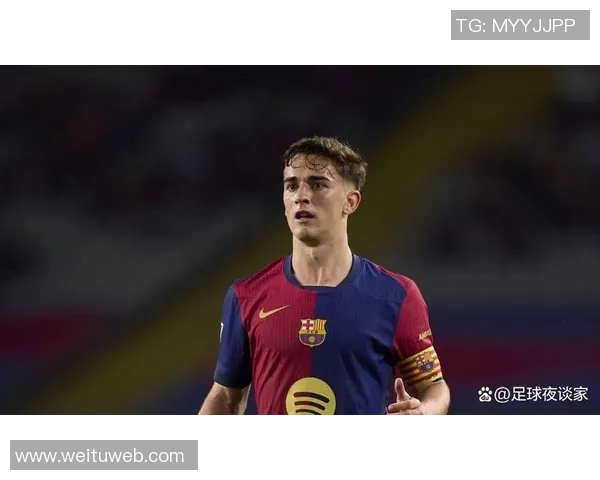 加维的崛起与未来展望:探索他在足球界的影响与贡献 加维的崛起与未来展望:探索他在足球界的影响与贡献