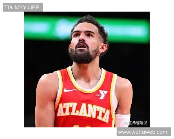 特雷杨领衔新一季NBA赛季展望球场上的天才与挑战并存